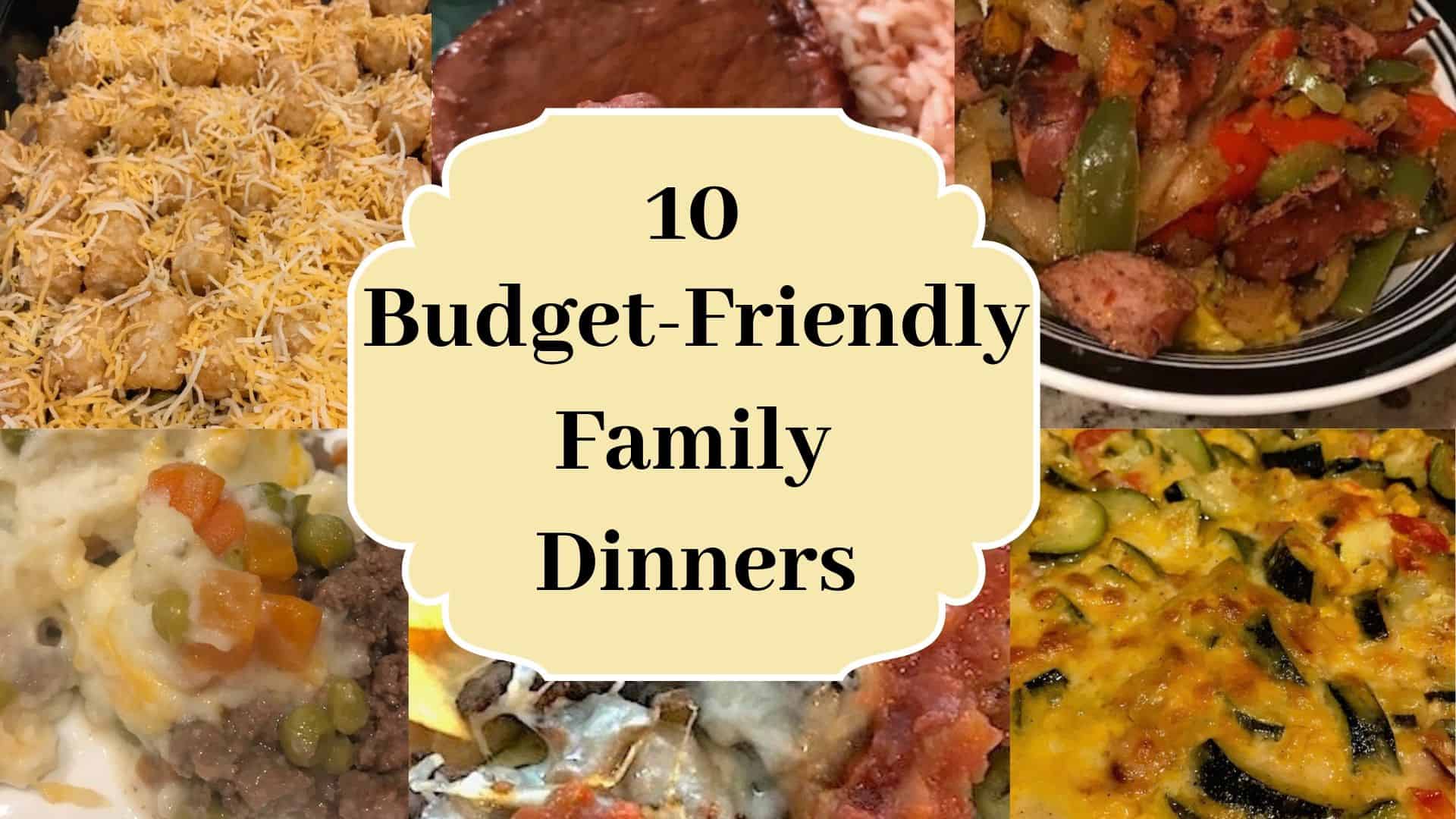 10 Budget-Friendly Family Dinners - Southern Home Express