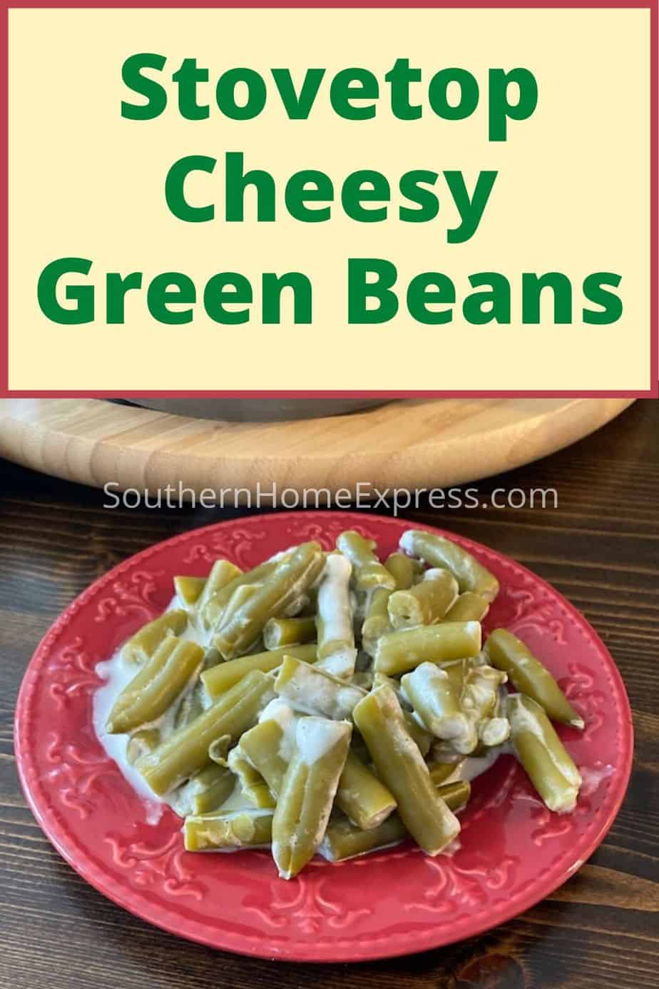 Stovetop Cheesy Green Beans Southern Home Express