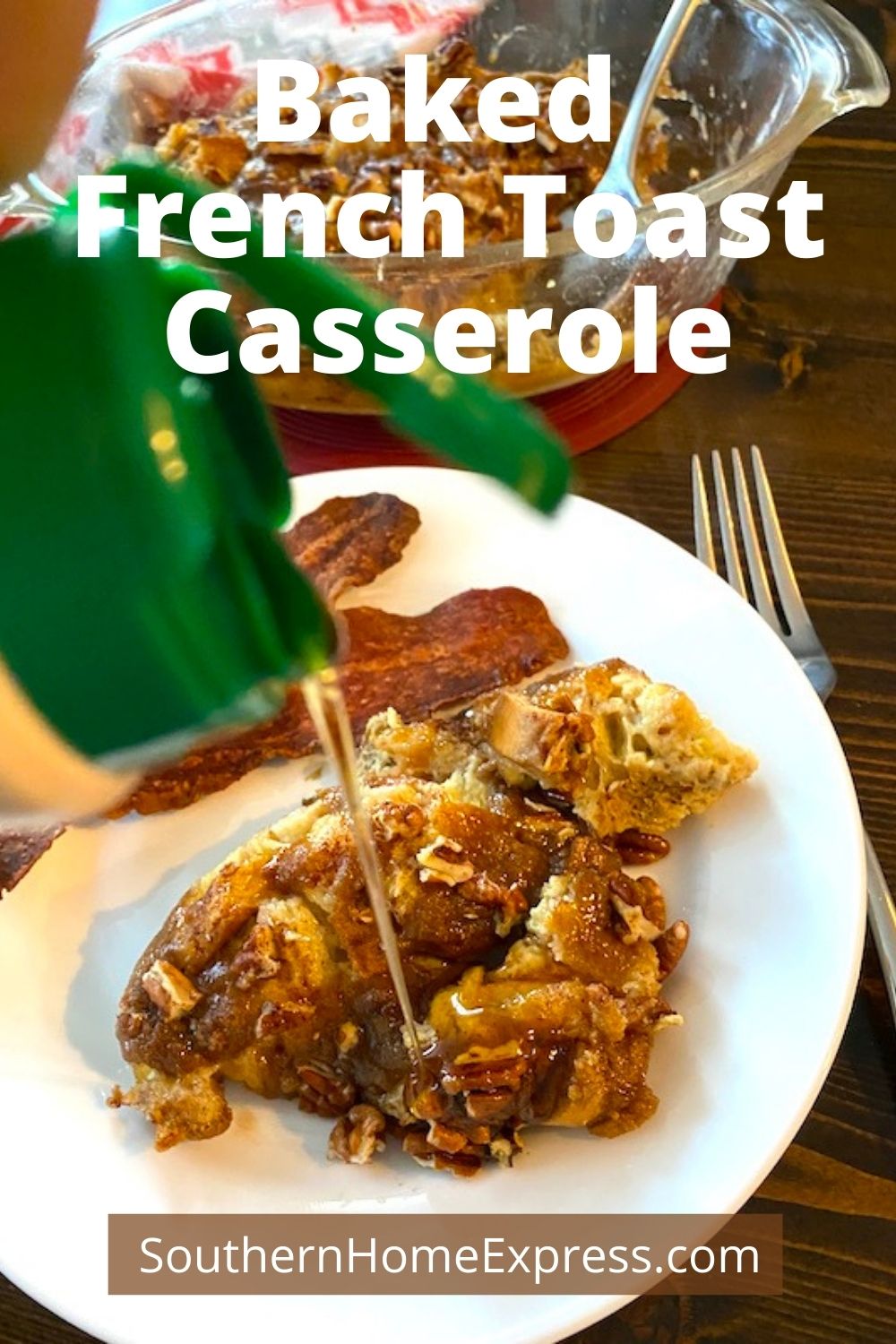 Easy Baked French Toast Casserole Recipe Southern Home Express