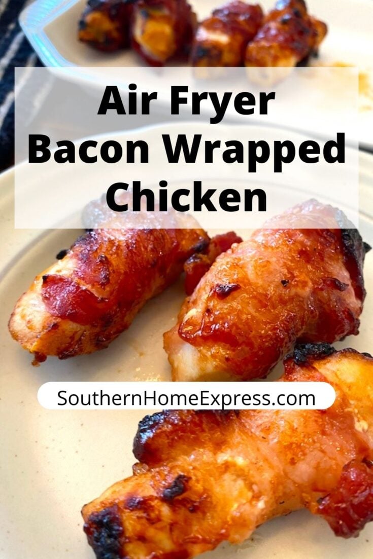Air Fryer BaconWrapped Chicken Tenders Southern Home Express